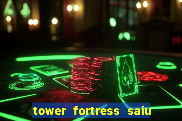 tower fortress saiu da play store